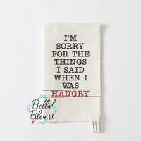 Sorry for what I said Hangry Saying Machine Embroidery Kitchen towel