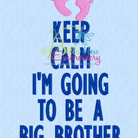 Keep Calm I'm going to be a big brother machine embroidery design with baby feet