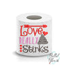 Love Really Stinks Valentines Day Toilet Paper Funny Saying Machine Embroidery Design sketchy