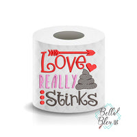 Love Really Stinks Valentines Day Toilet Paper Funny Saying Machine Embroidery Design sketchy