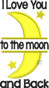 I love you to the moon and Back Split Machine Applique Embroidery Design