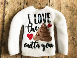 Love the Poop outta you ITH Elf Sweater Shirt