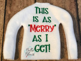 This is as Merry as I get ITH Elf Sweater Shirt machine embroidery design