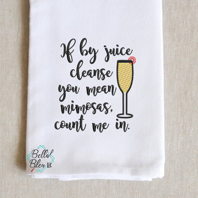 Juice Cleanse Mimosas Saying Machine Embroidery Kitchen towel