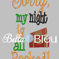 Sorry, My night is Booked! Reading Pillow or tee machine embroidery design