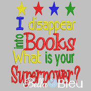 Reading Pillow Quote Saying "I disappear into books, What is your superpower? machine embroidery design