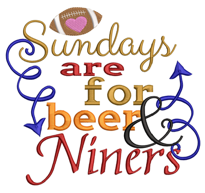 Sundays are for beer and Niners Football Machine Embroidery Design