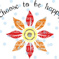 Choose to be Happy Sunflower sublimation cut file Printable