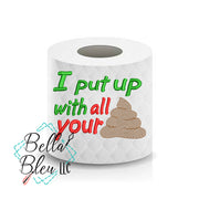 I put up with your Crap poop Toilet Paper Funny Saying Machine Embroidery Design sketchy