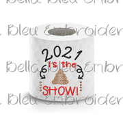 2021 is the Poop show Toilet Paper Funny Saying