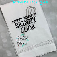 Never trust a skinny cook embroidery Design - Funny Towel Embroidery design