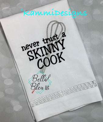 Never trust a skinny cook embroidery Design - Funny Towel Embroidery design