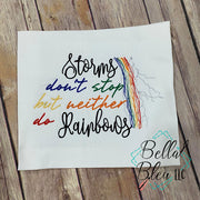 Positive Saying " Storms don't stop but neither do Rainbows " Scribble Sketchy