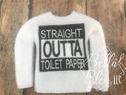 Straight outta Toilet Paper ITH Elf Sweater Shirt