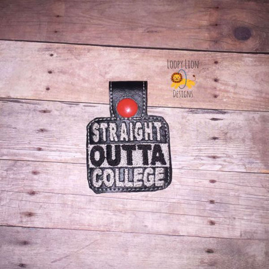 Straight Outta College ITH Key fob