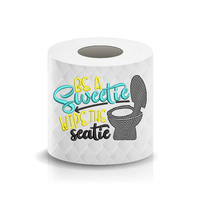 Be a Sweetie Toilet Paper Funny Saying Machine Embroidery Design sketchy