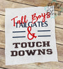 Football Saying Tall Boys Tailgates & Touchdowns machine embroidery