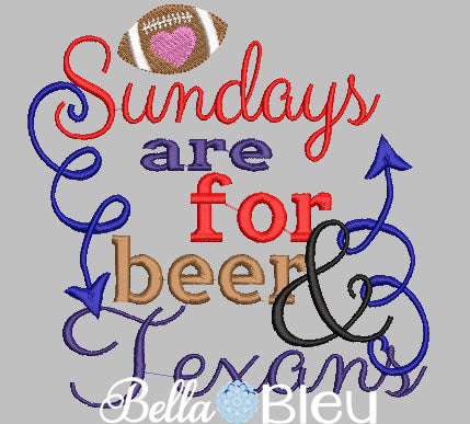 Sundays are for beer and Texans football machine Embroidery design