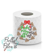 Thanks for putting up with all of our Crap wreath Toilet Paper Funny Saying