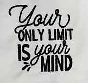 Your only limit is your mind Inspirational Design